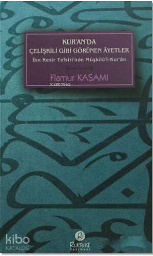 Kur'anda Çelişkili Gibi Görünen Ayetler; İbn Kesir Tefsiri'nde Müşkilü'l-Kur'an - 1