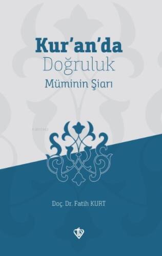 Kur’an’da Doğruluk Müminin Şiarı - 1