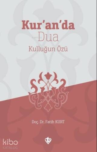 Kur'an'da Dua;Kulluğun Özü - 1