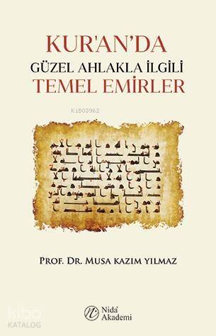 Kur'an'da Güzel Ahlakla İlgili Temel Emirler - 1