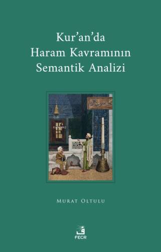 Kur’an’da Haram Kavramının Semantik Analizi - 1