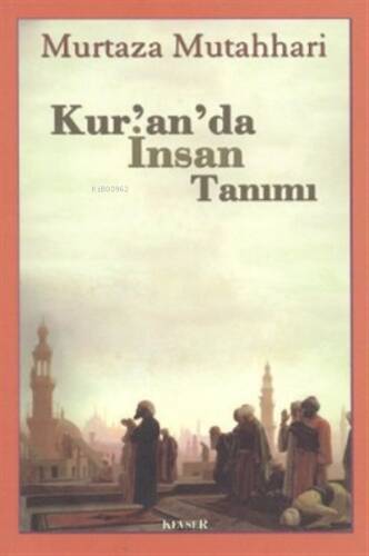 Kur’an’da İnsan Tanımı - 1