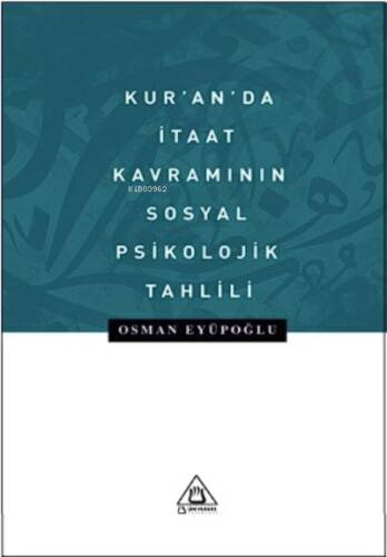 Kur’anda İtaat Kavramının Sosyal Psikolojik Tahlili - 1