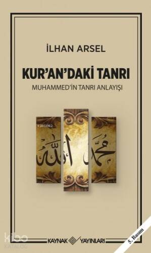 Kur'an'daki Tanrı;Muhammed'in Tanrı Anlayışı - 1