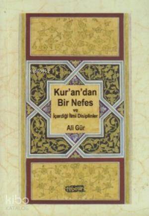 Kur'an'dan Bir Nefes ve İçerdiği İlmi Disiplinler - 1