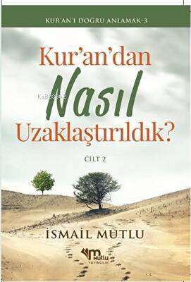 Kur'an'dan Nasıl Uzaklaştırıldık? Cilt 2 - 1