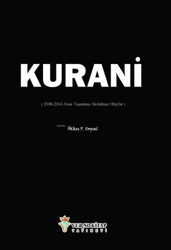 Kurani;( 2008-2014 Arası Yaşanmış Akılalmaz Olaylar ) - 1