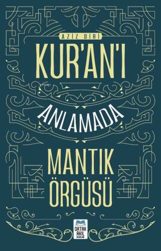 Kur’an’ı Anlamada Mantik Örgüsü - 1