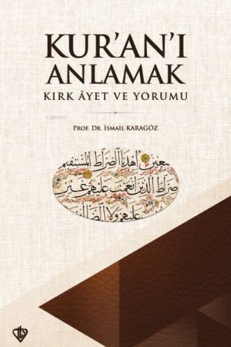 Kuranı Anlamak Kırk Ayet ve Yorumu - 1