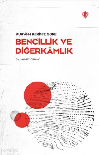 Kuranı Kerime Göre Bencillik ve Diğerkamlık - 1