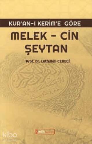 Kur'an'ı Kerim'e Göre: Melek, Cin, Şeytan - 1