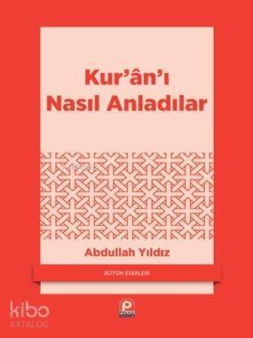 Kur'an'ı Nasıl Anladılar? - 1