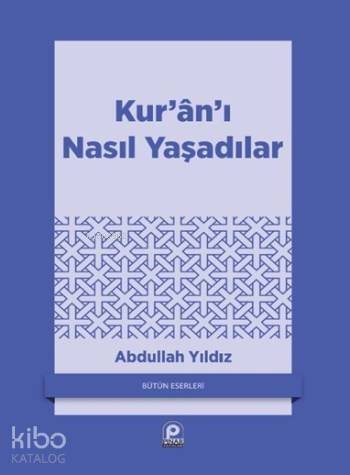 Kur'an'ı Nasıl Yaşadılar? - 1