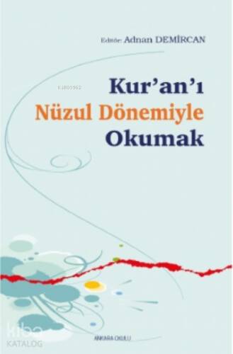 Kur’an’ı Nüzul Dönemiyle Okumak - 1