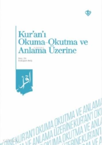 Kur’an’ı Okuma -Okutma ve Anlama Üzerine - 1