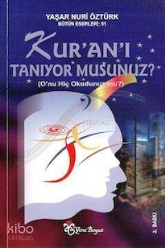 Kur'an'ı Tanıyor musunuz?; O`nu Hiç Okudunuz mu? - 1