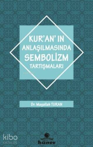 Kur'an'ın Anlaşılmasında Sembolizm Tarışmaları - 1