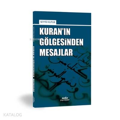 Kuran’ın Gölgesinden Mesajlar - 1