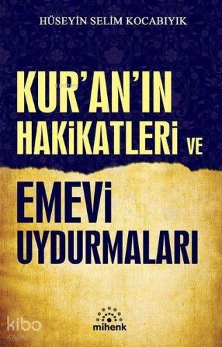 Kur'an'ın Hakikatleri ve Emevi Uydurmaları - 1