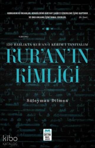 Kur'an'ın Kimliği ;150 Başlıkta Kur'an-ı Kerim'i Tanıyalım - 1