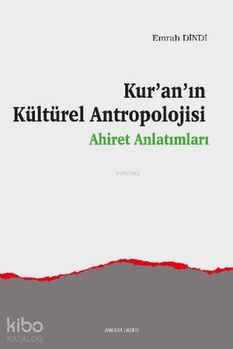 Kur’an’ın Kültürel Antropolojisi;Ahiret Anlatımları - 1