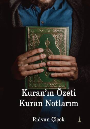 Kuran'ın Özeti Kuran Notlarım - 1