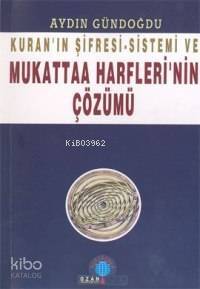 Kuran'ın Şifresi-sistemi ve Mukattaa Harfleri'nin Çözümü - 1