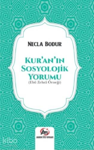 Kur’an’ın Sosyolojik Yorumu;( Ebû Zehrâ Örneği ) - 1