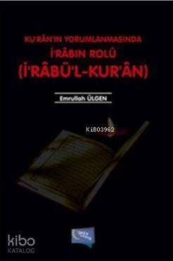 Ku'ran'ın Yorumlanmasında İ'rabın Rolü; İ'rabü'l - Kur'an - 1