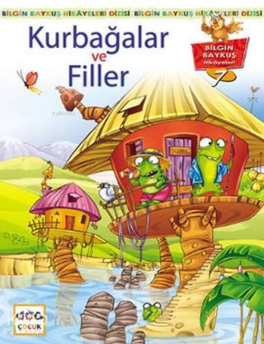 Kurbağalar ve Filler; Bilgin Baykuş Hikayeleri Dizisi 7. Kitap - 1