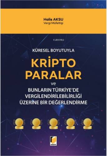 Küresel Boyutuyla Kripto Paralar;; Bunların Türkiye'de Vergilendirilebilirliği Üzerine Bir Değerlendirme - 1