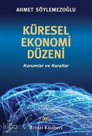 Küresel Ekonomi Düzeni; Kurumlar ve Kurallar - 1