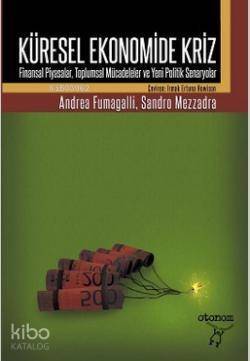 Küresel Ekonomide Kriz; Finansal Piyasalar, Toplumsal Mücadeleler ve Yeni Politik Senaryolar - 1