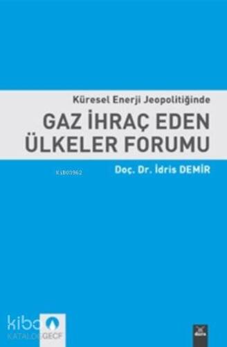 Küresel Enerji Jeopolitiğinde Gaz İhraç Eden Ülkeler Formu - 1