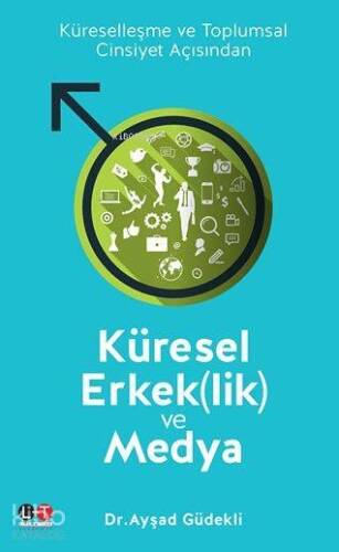 Küresel Erkek(lik) ve Medya; Küreselleşme ve Toplumsal Cinsiyet Açısından - 1