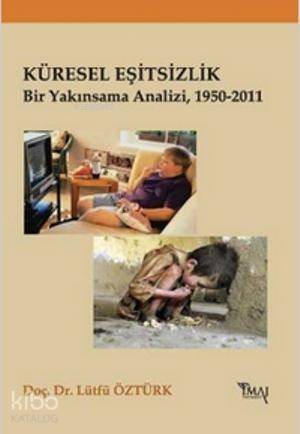 Küresel Eşitsizlik; Bir Yakınsama Analizi, 1950-2011 - 1