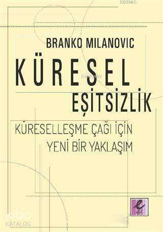 Küresel Eşitsizlik: Küreselleşme Çağı İçin Yeni Bir Yaklaşım - 1