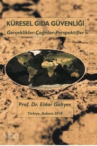 Küresel Gıda Güvenliği; Gerçeklikler Çağrılar Perspektifler - 1