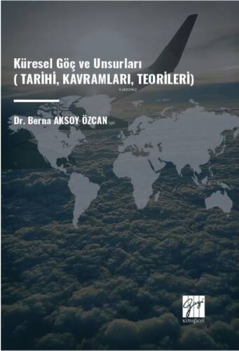 Küresel Göç Ve Unsurları;(Tarihi, Kavramları, Teorileri) - 1