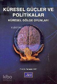 Küresel Güçler ve Politikalar; Küresel Gölge Oyunları - 1