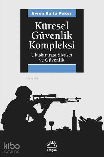 Küresel Güvenlik Kompleksi; Uluslararası Siyaset ve Güvenlik - 1