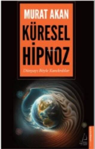 Küresel Hipnoz;Dünyayı Böyle Kandırdılar - 1