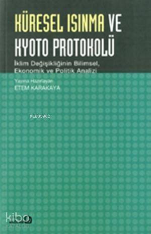 Küresel Isınma ve Kyoto Protokolü; İklim Değişikliğinin Bilimsel, Ekonomik ve Politik Analizi - 1