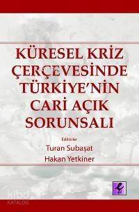 Küresel Kriz Çerçevesinde Türkiye'nin Cari Açık Sorunsalı - 1