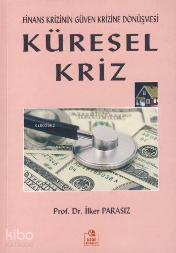 Küresel Kriz; Finans Krizinin Güven Krizine Dönüşmesi - 1