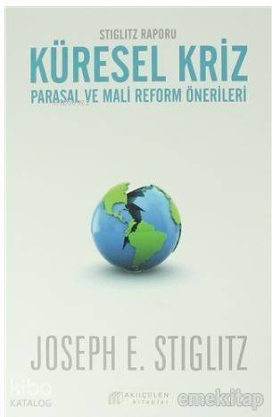 Küresel Kriz: Parasal ve Mali Reform Önerileri; Stiglitz Raporu - 1