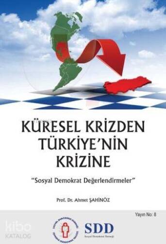 Küresel Krizden Türkiye'nin Krizine; Sosyal Demokrat Değerlendirmeler - 1