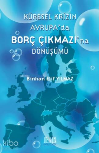 Küresel Krizin Avrupa'da Borç Çıkmazı'na Dönüşümü - 1