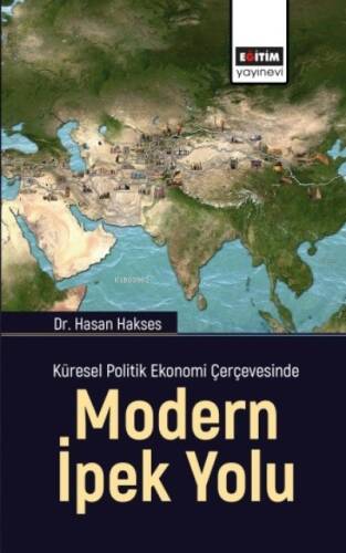 Küresel Politik Ekonomi Çerçevesinde Modern İpek Yolu - 1