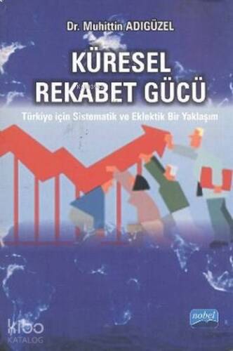 Küresel Rekabet Gücü; Türkiye için Sistematik ve Eklektik Bir Yaklaşım - 1